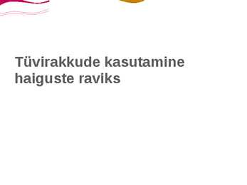 Tüvirakkude kasutamine haiguste raviks