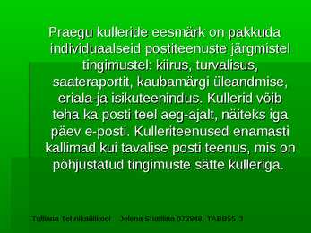 Kullerteenused #3
