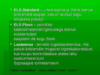 Kullerteenused #6