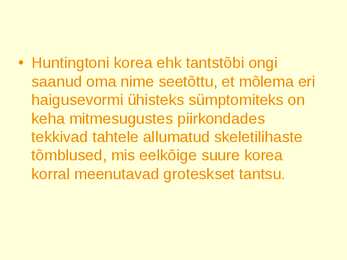 Huntington korea ehk tantstõbi #7