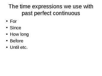 PAST PERFECT and PAST PERFECT CONTINUOUS #6