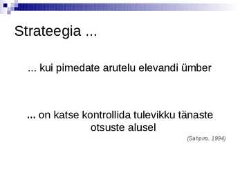 Strateegilise juhtimise olemus ja terminoloogia- #4