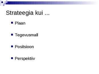 Strateegilise juhtimise olemus ja terminoloogia- #5