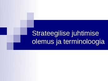 Strateegilise juhtimise olemus ja terminoloogia-