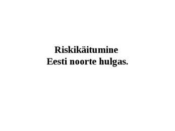 Riskikäitumine Eesti noorte hulgas