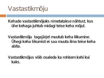 Kehade vastastikmõju liigid #2