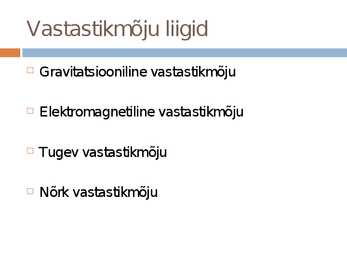 Kehade vastastikmõju liigid #5