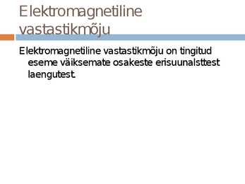 Kehade vastastikmõju liigid #7