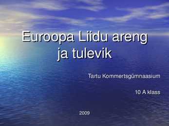 Euroopa Liidu areng ja tulevik