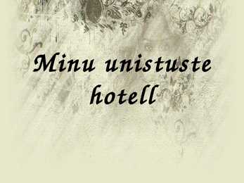 Minu unistuste hotell