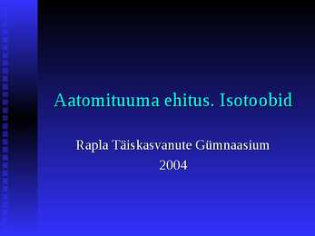 Aatomituumaehitus ja isotoobid