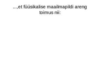 Füüsikaline maailmapilt #2