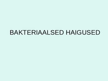 Bakteriaalsedhaigused