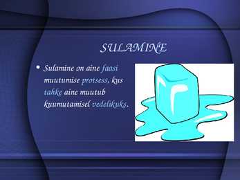 Sulamine ja tahkestumine #2