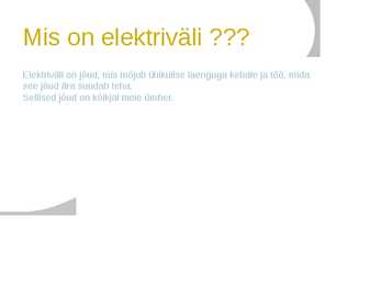 Elektriväli meie ümber ja sees #2