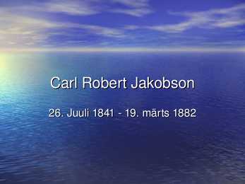 Carl robert jakobsoni kohta väike presentatsioon