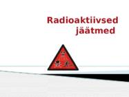 Radioaktiivsed jäätmed