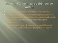 Toiduainete eeltöötlemine #4