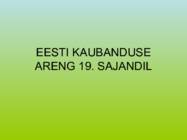 EESTI KAUBANDUSE ARENG 19saj