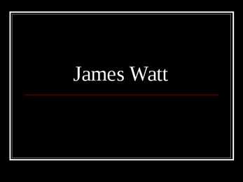 James Watt