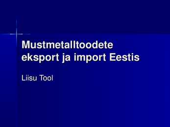 Mustmetalltoodete eksport ja import Eestis