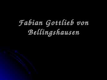 Fabian Gottlieb von Bellingshausen