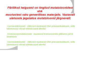 Pärilikud ja mittepärilikud haigused - Powerpoint #2