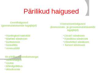 Pärilikud ja mittepärilikud haigused - Powerpoint #3