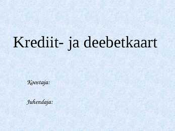 Krediit-ja Deebetkaart-Powerpointi esitlus