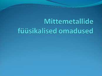 Mittemetallide-füüsikalised omadused