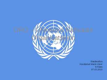 ÜRO - Ühinenud Rahvaste Organisatsioon