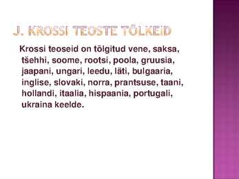 Jaan Krossi elulugu ja looming - esitlus #29
