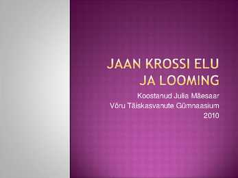 Jaan Krossi elulugu ja looming - esitlus