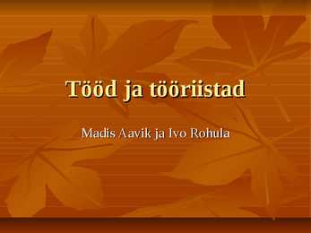 Tööd ja tööriistad