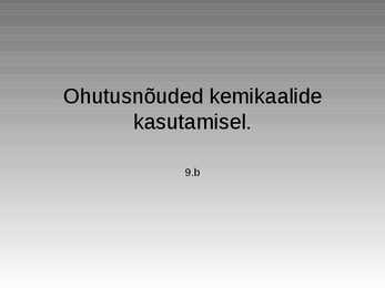 Ohutusnõuded kemikaalide kasutamisel