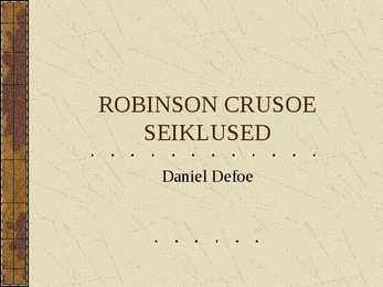 Daniel Defoe - Robinson Crusoe seiklused