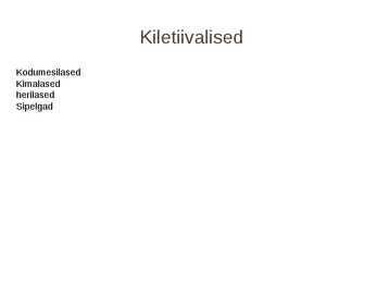 Kiletiivalised #2