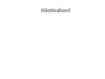 Kiletiivalised