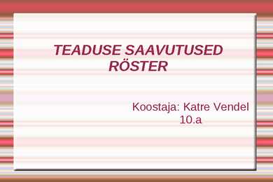 Teaduse saavutused-RÖSTER