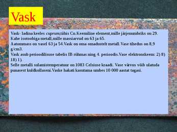 Vask - selle kasutusalad-leidumine looduses jne #2