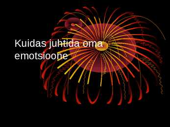 Kuidas juhtida oma emotsioone