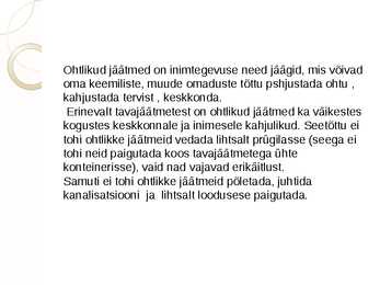 Bioloogiliste omavate ainete utiliseerimine #3