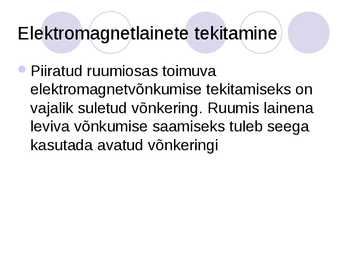 Elektromagnetlained ja elektronmagnetvõnkumine võnkeringis #2