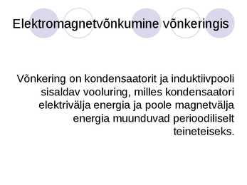 Elektromagnetlained ja elektronmagnetvõnkumine võnkeringis #8