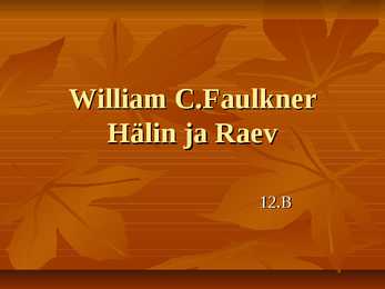 William Faulkner-esitlus--Hälin ja raev