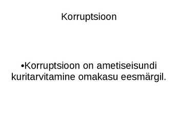 Korruptsioon esitlus #2