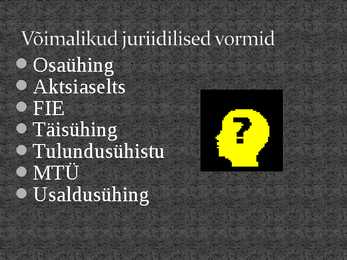 Ettevõtte juriidilise vormi valik #2