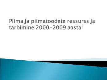 Piima ja piimatoodete ressurss ja tarbimine