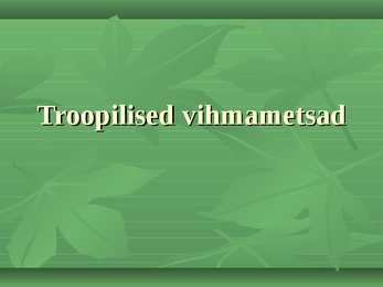 Troopilised Vihmametsad