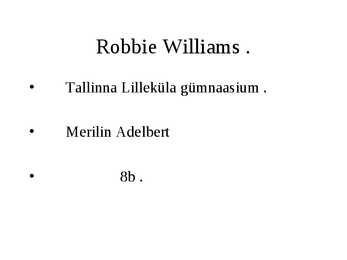 Robbie Williams